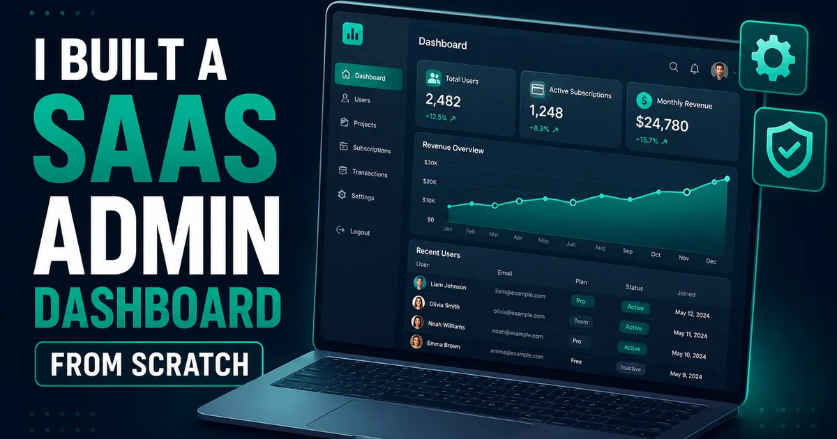Building a SaaS Admin Dashboard from Scratch