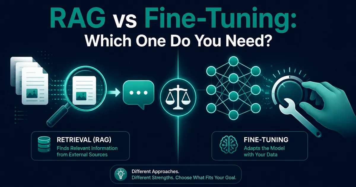 RAG vs Fine-Tuning: Which One Should You Choose?